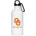 Just Say NO 20 oz. Stainless Steel Water Bottle