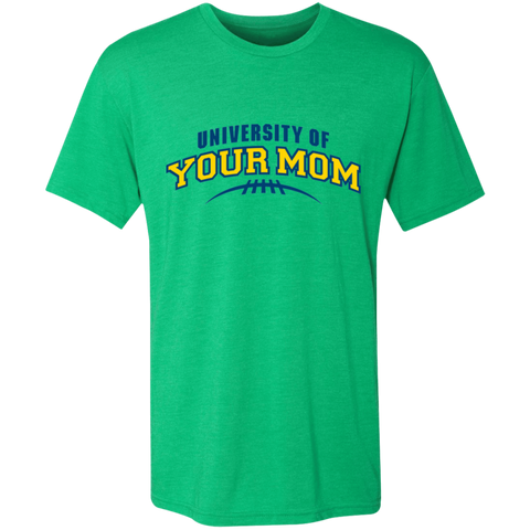 University of Your Mom T-Shirt
